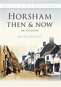 Horsham Then & Now (Novelty Book)