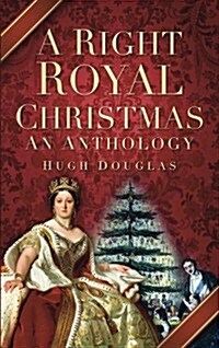 A Right Royal Christmas : An Anthology (Paperback)