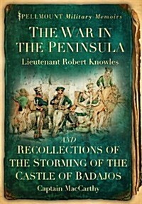 The War in the Peninsula and Recollections of the Storming of the Castle of Badajos (Paperback)