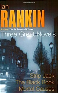 Ian Rankin: Three Great Novels : Rebus: The St Leonards Years/Strip Jack, The Black Book, Mortal Causes (Paperback)