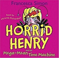 Horrid Henry and the Mega-mean Time Machine (Hardcover)