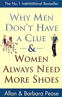 Why Men Dont Have a Clue and Women Always Need More Shoes (Paperback)