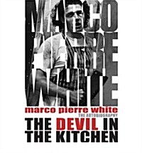 The Devil in the Kitchen : The Autobiography (Paperback)