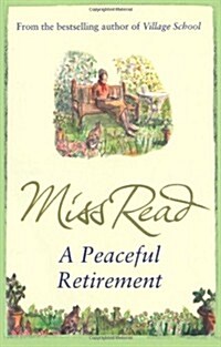 A Peaceful Retirement : The twelfth novel in the Fairacre series (Paperback)