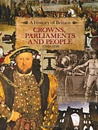 Crowns, Parliaments and Peoples 1500-1750 (Hardcover)