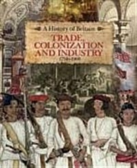 Trade, Colonization and Industry 1750-1900 (Hardcover)