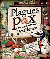 Plagues Pox and Pestilence (Hardcover)