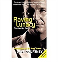 Raving Lunacy : Clubbed to Death (Paperback)