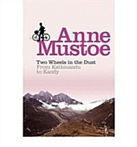 Two Wheels in the Dust : From Kathmandu to Kandy (Paperback)