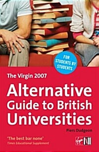 The Virgin 2007 Alternative Guide to British Universities (Paperback)