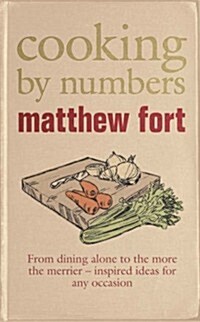Cooking by Numbers : From eating alone to the more the merrier - inspired ideas for any occasion (Paperback)