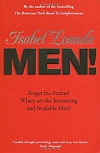 Men! : Forget the Fiction! Where are the Interesting and Available Men? (Paperback)