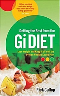 Getting the Best from the Gi Diet : Lose Weight and Keep it off with the Proven Healthy Eating Plan (Paperback)