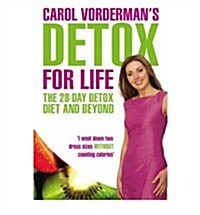 Carol Vordermans Detox for Life: The 28 Day Detox Diet and Beyond (Paperback)