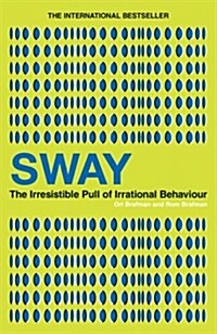 Sway : The Irresistible Pull of Irrational Behaviour (Paperback)