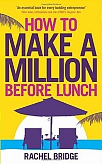 How to Make a Million Before Lunch (Paperback)