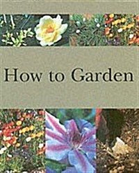How to Garden (Hardcover)