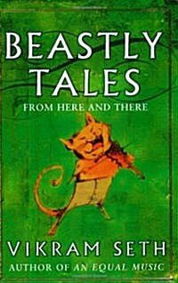 Beastly Tales : Enchanting animal fables in verse from the author of A SUITABLE BOY, to be enjoyed by young and old alike (Paperback)