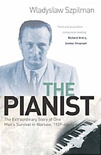 The Pianist : The Extraordinary Story of One Mans Survival in Warsaw, 1939-45 (Paperback)