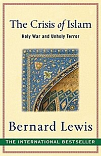 The Crisis of Islam : Holy War and Unholy Terror (Paperback)