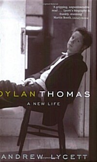 Dylan Thomas : A New Life (Paperback)