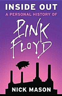Inside Out : A Personal History of Pink Floyd (Paperback)