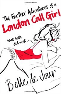 The Further Adventures of a London Call Girl (Paperback)