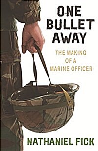 One Bullet Away : The Making of a US Marine Officer (Paperback)