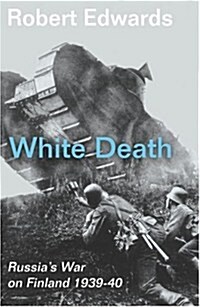 White Death : Russias War on Finland 1939-40 (Paperback)