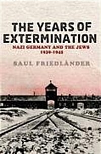 Nazi Germany and the Jews: The Years of Extermination : 1939-1945 (Paperback)