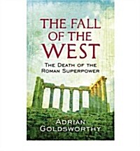 The Fall of the West : The Death of the Roman Superpower (Paperback)