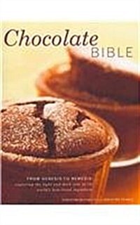 Chocolate Bible: From Genesis to Nemesis: Exploring the Light and Dark Side of the Worlds Best-Loved Ingredient                                       (Hardcover)