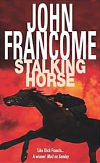 Stalking Horse : A gripping racing thriller with shocking twists and turns (Paperback)