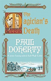 The Magicians Death (Hugh Corbett Mysteries, Book 14) : A twisting medieval mystery of intrigue and suspense (Paperback)