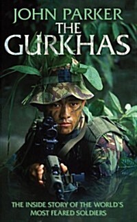 The Gurkhas : An updated in-depth investigation into the history and mystique of the Gurkha regiments (Paperback)