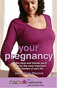 Your Pregnancy : The Netmums Guide to Having a Baby (Paperback)