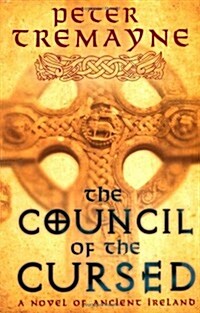 The Council of the Cursed (Sister Fidelma Mysteries Book 19) : A deadly Celtic mystery of political intrigue and corruption (Paperback)