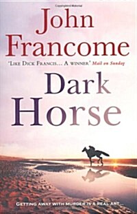 Dark Horse : A gripping racing thriller and murder mystery rolled into one (Paperback)