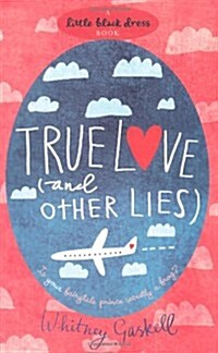 True Love (and Other Lies) (Paperback)