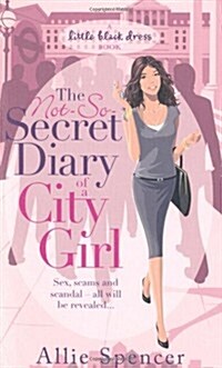 The Not-so-secret Diary of a City Girl (Paperback)