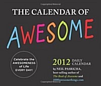 The Calendar of Awesome 2012 Calendar (Paperback, Page-A-Day )