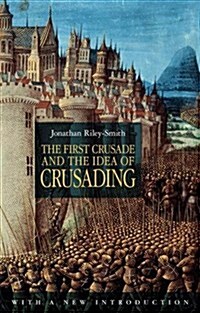 The First Crusade and the Idea of Crusading 2nd Edition (Paperback, 2 ed)
