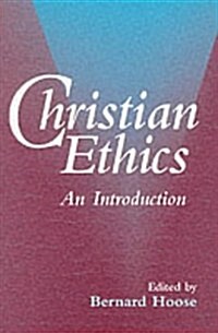 Christian Ethics: An Introduction (Paperback, UK)