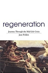 Regeneration : Journey Through Mid-life Crisis (Paperback)