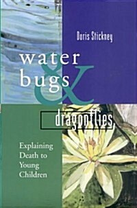 Waterbugs and Dragonflies : Explaining Death to Young Children (Hardcover)