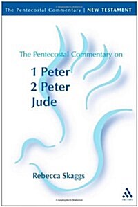 The Pentecostal Commentary on 1 and 2 Peter and Jude (Paperback)