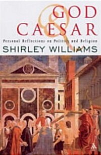 God and Caesar : Personal Reflections on Politics and Religion (Paperback, New ed)
