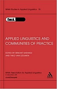 Applied Linguistics & Communities of Practice : BAAL Volume 18 (Paperback)