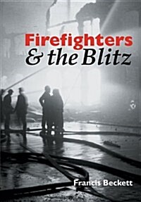 Firefighters and the Blitz (Paperback)