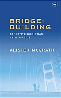 Bridge-building : Creative Christian Apologetics (Paperback)